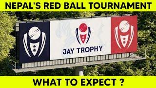 Jay Trophy 2025 | Fixtures & Live Streaming | What To Expect From Nepal's Red Ball Tournament ?