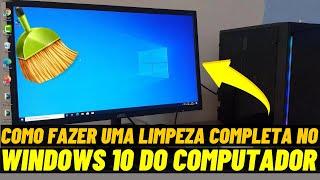 COMO FAZER UMA LIMPEZA COMPLETA NO WINDOWS 10 DO COMPUTADOR