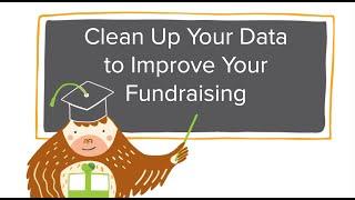 Bloomerang Advanced Class: Clean Up Your Data to Improve Your Fundraising