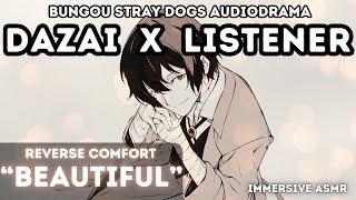 Osamu Dazai x Listener [Reverse Comfort | "Beautiful"] Immersive Character ASMR