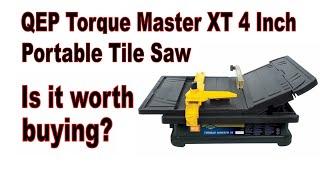 The QEP Torque Master XT 4 Inch Portable Tile Saw - Is it worth buying?