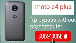 Motorola moto e4 plus frp bypass /google account remove without computer 2024.