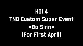 HOI 4 TNO Custom Super Event "Bo Sinn" (Посмотрите описание!)