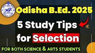 Don't Regret Not Knowing These 5 Essential Odisha B.Ed. 2025  Study Tips