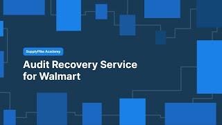 SupplyPike Academy: Audit Recovery Service for Walmart