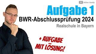 Aufgabe 1: Abschlussprüfung BWR Realschule in Bayern