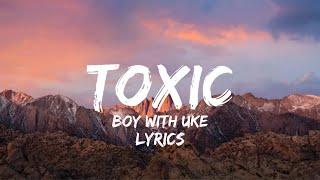 Boywithuke - Toxic lyrics | World of Lyrics