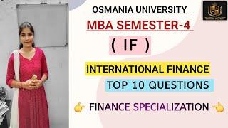 INTERNATIONAL FINANCE || TOP 10 QUESTIONS || MBA || SEMESTER-4 || O.U || ‎⁨@shivanipallela⁩ 