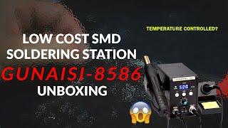 Gunaisi-8586 Low Cost SMD Soldering Station - Unboxing & First Look