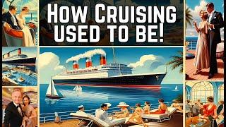 The Golden Age of Cruising:  How was it in the Good Old Days?