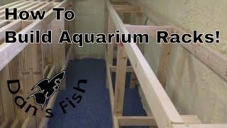 Building Aquarium Racks | Fishroom Renovation Ep. 4