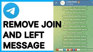 How To Remove Join And Left Message in Telegram Group