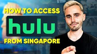 How to access Hulu from Singapore - Is Hulu Available in Singapore