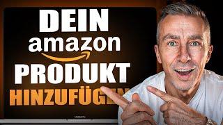 Dein Produkt im Amazon Seller Central hinzufügen 2025 | Anfänger Anleitung