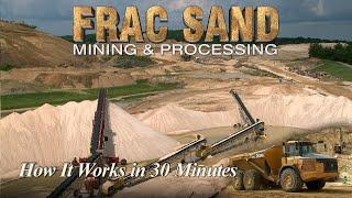 Frac Sand Mining & Processing - How it works in 30 Min