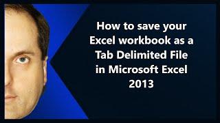 How to save your Excel workbook as a Tab Delimited File in Microsoft Excel 2013