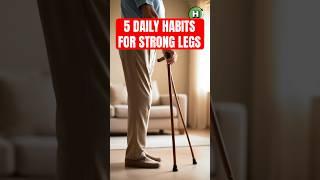 TOP 5 DAILY HABITS TO KEEP LEGS STRONG FOR SENIORS #seniorhealth #seniorwellness #shorts
