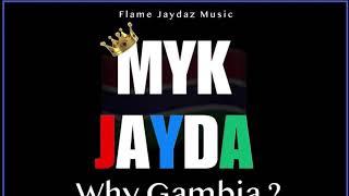 MYK Jayda - Why Gambia???