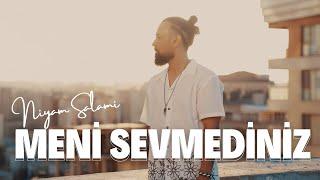 Niyam Salami - Meni Sevmediniz