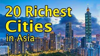 Top 20 Richest Cities In Asia 2024