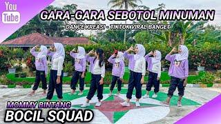 GARA GARA SEBOTOL MINUMAN | DANCE KREASI - TIKTOK VIRAL | BOCIL SQUAD & JUNIOR | MOMMY BINTANG