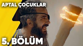 Aptal Çocuklar | 5. Bölüm | Delivizyon