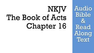 Acts 16 - NKJV (Audio Bible & Text)