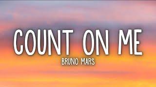 Bruno Mars - Count on Me (Lyrics)