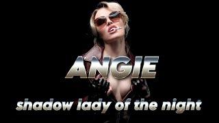 ANGIE  - shadow lady of the night  - 2024