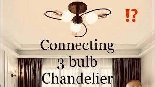 How to connect 3 bulb chandelier?