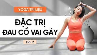 30 Phút Đả Thông Tắc Nghẽn Cổ Vai Gáy | HẾT ĐAU NHỨC TÊ MỎI | TỨC THÌ | Yoga Luna Thái