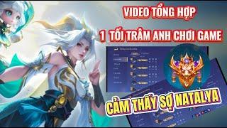 Hành trình cầm natalya 1 đêm khiến team bạn ớn lạnh trâm anh | Liên quân