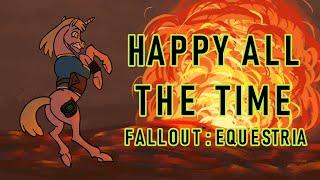 Happy All The Time . Animation Meme [Fallout: Equestria]