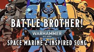 Battle Brother! - A Warhammer 40k Space Marine 2 Space Shanty Song #warhammer