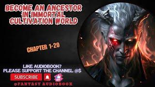 Chapter 1-20 : An Ancestor In Immortal Cultivation World