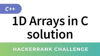 HackerRank Solution: 1D Arrays in C