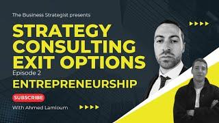 Strategy Consulting Exit Options - Episode 2 - Entrepreneurship - Giammarco Rizzo with Ahmed Lamloum