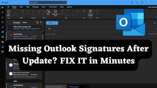 Missing Outlook Signatures After Update? FIX IT in 2 Minutes