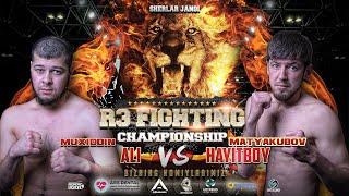 Muxiddin Ali VS Matyakubov Hayitboy   | R3FC |