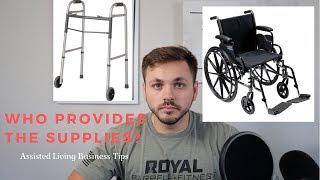 Who Provides The Equipment & Supplies? | Assisted Living Business Tips