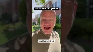 Muscle Nerds vs the Gym Bros | Who’s Right?