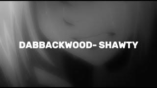 dabbackwood - shawty (ТЕКСТ)