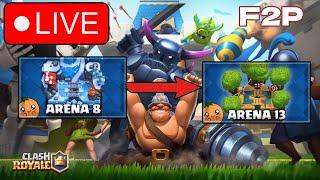 ARENA 8 To ARENA 13 LIVE RANK CLIMB - CLASH ROYALE LIVE