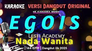 EGOIS - KARAOKE || NADA WANITA CEWEK || Versi Dangdut || Lesti Academy