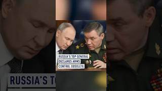 Russia's Top General Declares Arms Control Obsolete