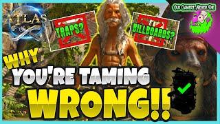 Atlas 2023 - Why You're Taming WRONG!