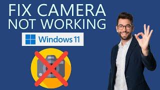 How to Fix Camera Not Working on Windows 11?