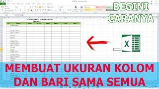 Cara Membuat Ukuran Baris Dan Kolom Excel Sama Besar