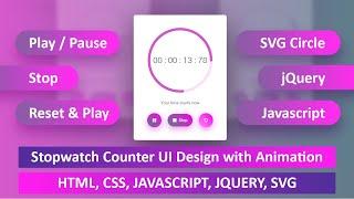 Stopwatch Counter UI Design with Animation In HTML,CSS,JAVASCRIPT & JQUERY | Countdown Timer