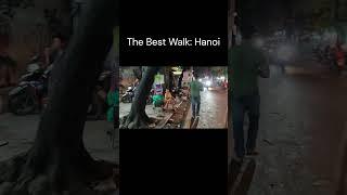 The Best Walk: Hanoi #vietnam